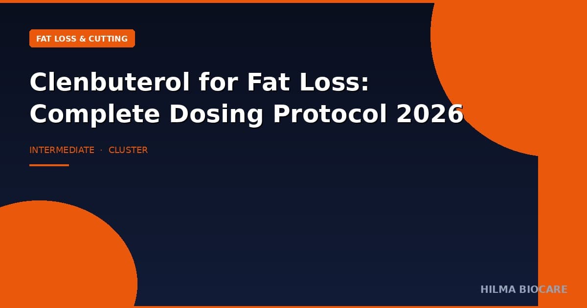 Clenbuterol for Fat Loss: Complete Dosing Protocol 2026