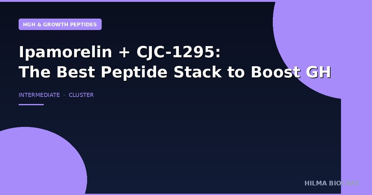 Ipamorelin + CJC-1295: Best Peptide Stack to Boost GH