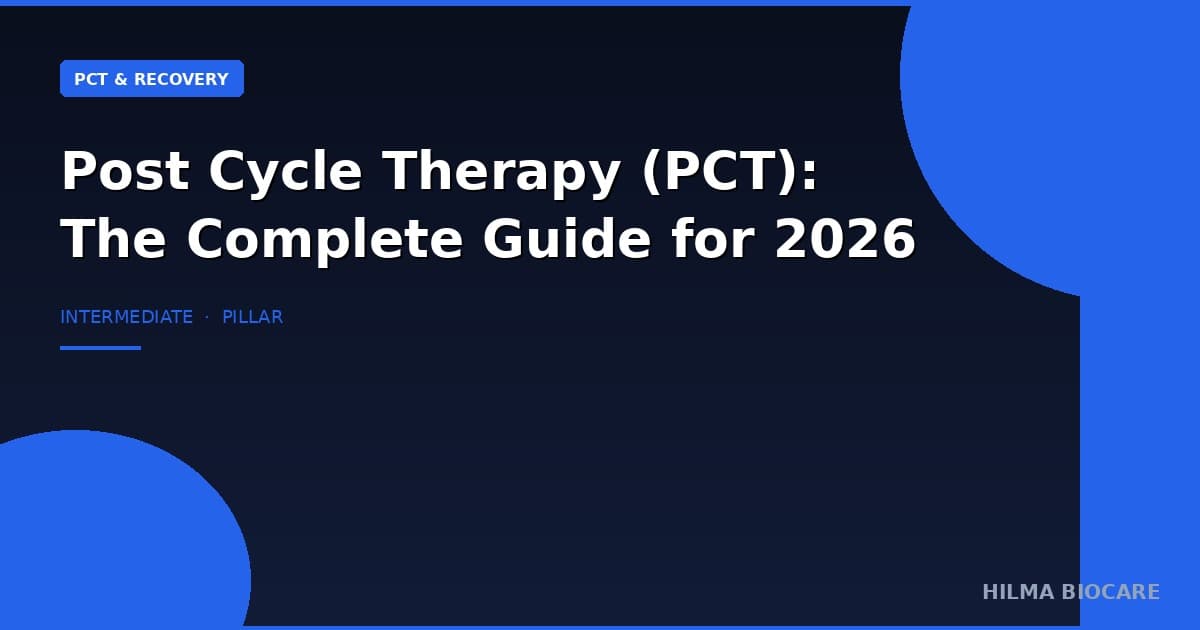 Post Cycle Therapy (PCT): The Complete Guide for 2026