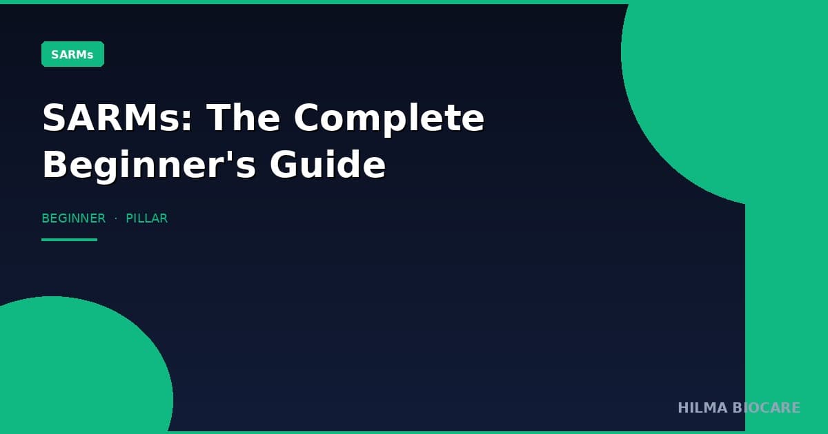 SARMs Beginner's Guide: What They Are & How They Work