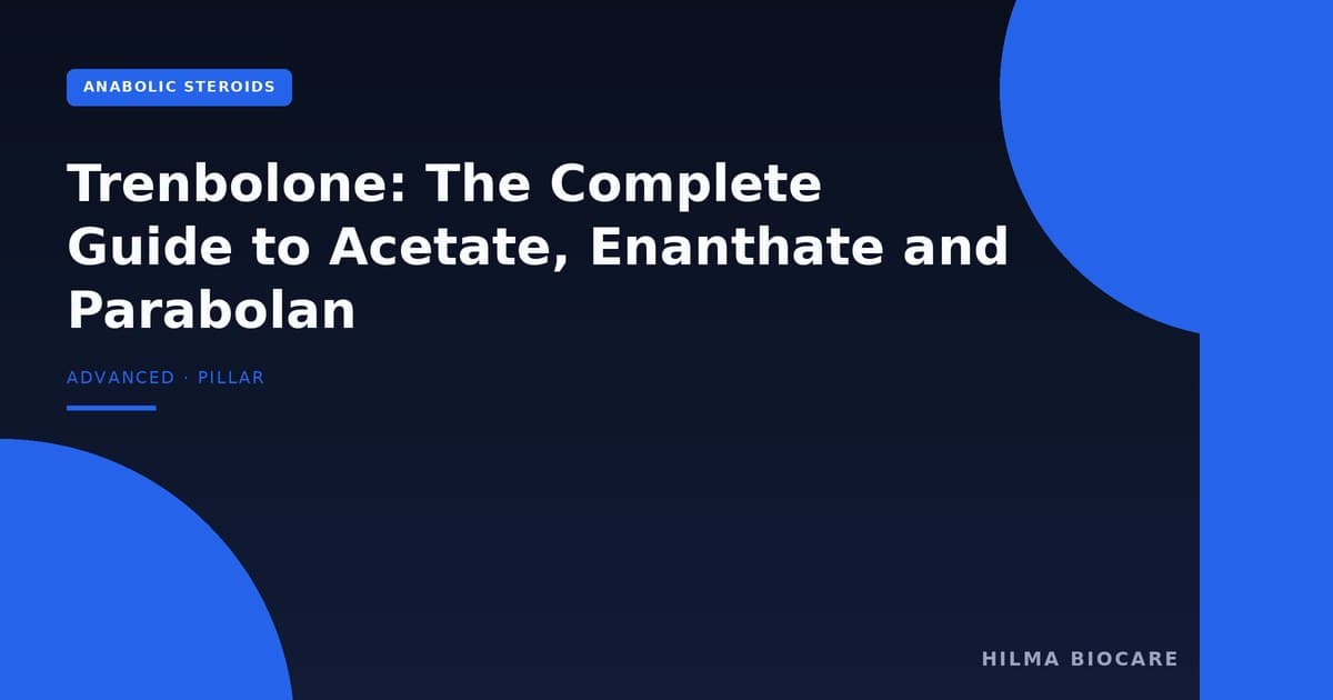 Trenbolone: The Complete Guide to Acetate, Enanthate and Parabolan