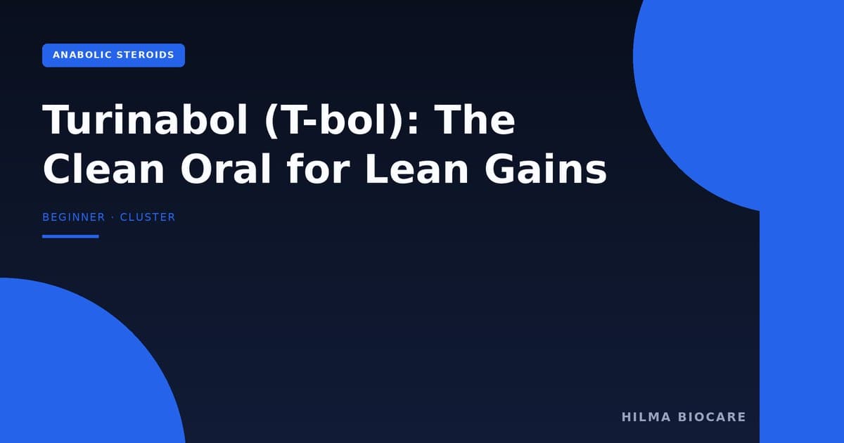 Turinabol (T-bol): The Clean Oral for Lean Gains