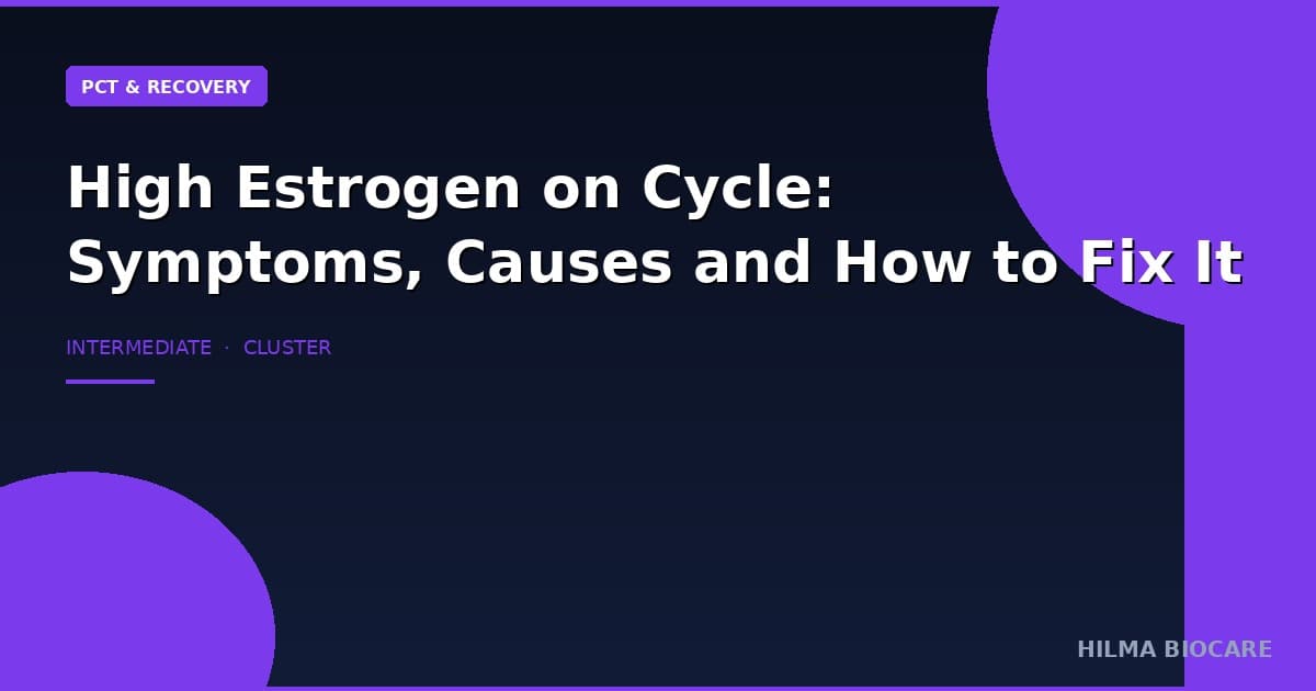 High Estrogen on Cycle: Symptoms, Causes & How to Fix It